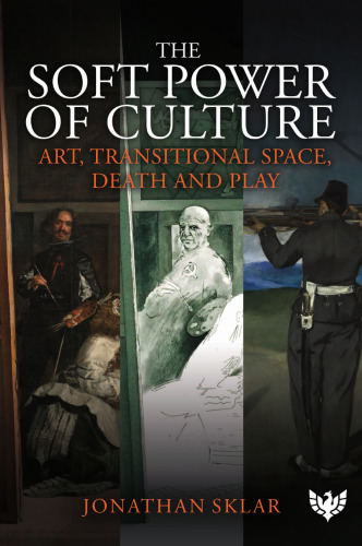 The Soft Power of Culture: Art, Transitional Space, Death and Play