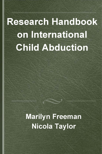 Research Handbook on International Child Abduction: The 1980 Hague Convention (Research Handbooks in Family Law series)