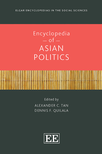 Encyclopedia of Asian Politics (Elgar Encyclopedias in the Social Sciences series)