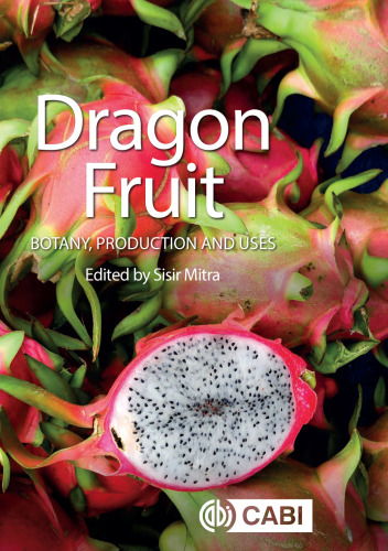 Dragon Fruit: Botany, Production and Uses