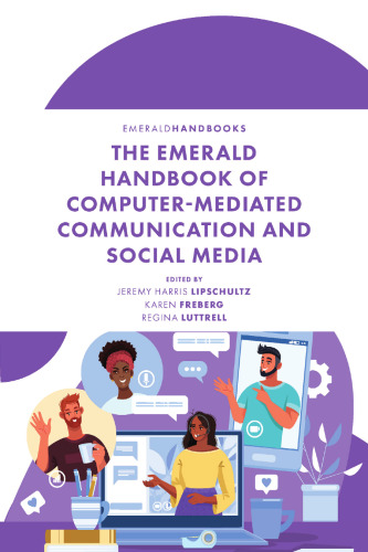 The Emerald Handbook of Computer-Mediated Communication and Social Media