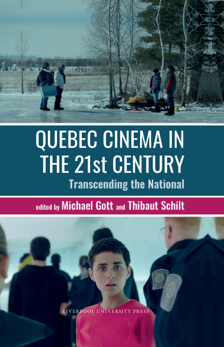 Quebec Cinema in the 21st Century: Transcending the National