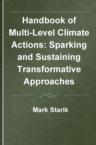 Handbook of Multi-Level Climate Actions: Sparking and Sustaining Transformative Approaches