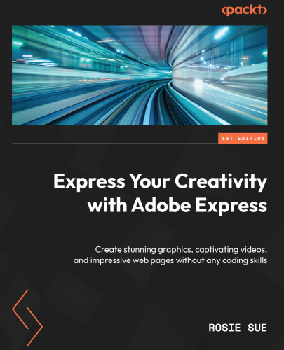 Express Your Creativity with Adobe Express: Create stunning graphics, captivating videos, and impressive web pages without any coding skills