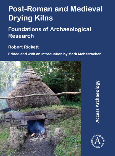 Post-roman and Medieval Drying Kilns: Foundations of Archaeological Research