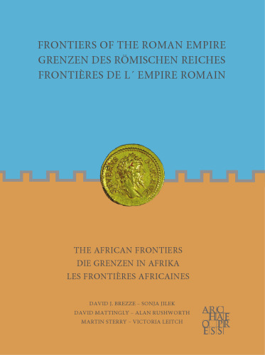 Frontiers of the Roman Empire / Grenzen des Römischen Reiches / Frontières de l´Empire Romain: The African Frontiers / Die Grenzen in Afrika / Les frontières africaines