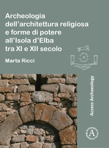 Archeologia dell'architettura religiosa e forme di potere all'Isola d'Elba tra XI e XII secolo