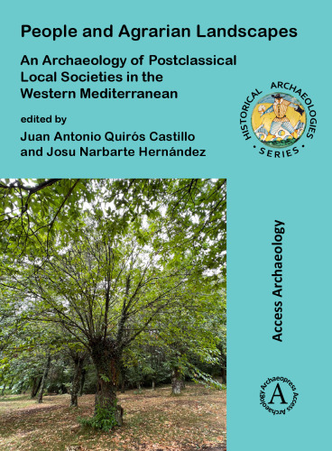 People and Agrarian Landscapes: An Archaeology of Postclassical Local Societies in the Western Mediterranean