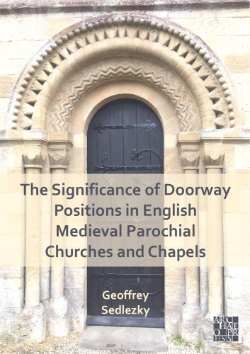 The Significance of Doorway Positions in English Medieval Parochial Churches and Chapels