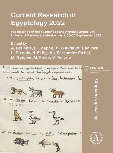 Current Research in Egyptology 2022: Proceedings of the Twenty-Second Annual Symposium, Universite Paul-Valery Montpellier 3, 26-30 September 2022
