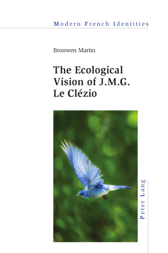 The Ecological Vision of J.M.G. Le Clézio (Modern French Identities)