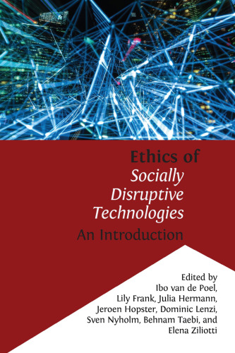 Ethics Of Socially Disruptive Technologies: An Introduction