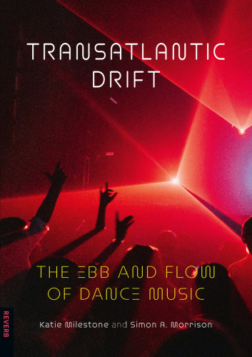 Transatlantic Drift: The Ebb and Flow of Dance Music