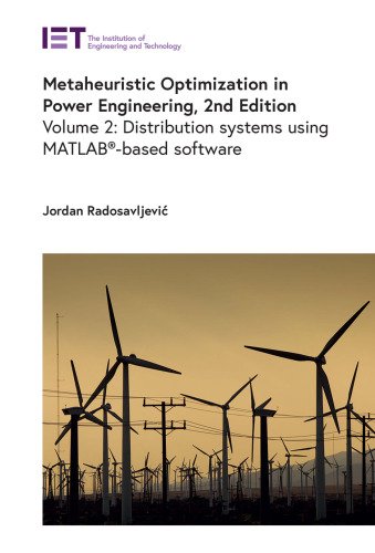 Metaheuristic Optimization in Power Engineering: Distribution systems using MATLAB®-based software (Energy Engineering)
