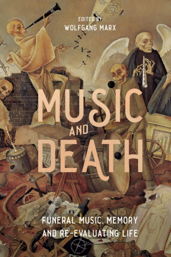 Music and Death: Funeral Music, Memory and Re-Evaluating Life
