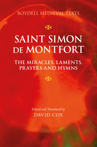 Saint Simon de Montfort: the Miracles, Laments, Prayers and Hymns