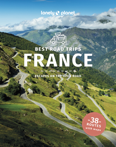Lonely Planet Best Road Trips France 4 (Road Trips Guide)