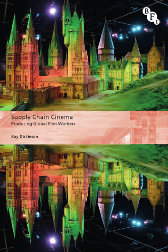 Supply Chain Cinema: Producing Global Film Workers