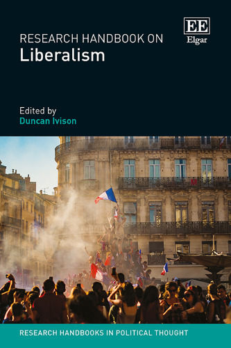 Research Handbook on Liberalism (Research Handbooks in Political Thought series)