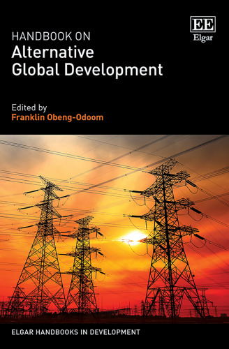 Handbook on Alternative Global Development (Elgar Handbooks in Development)