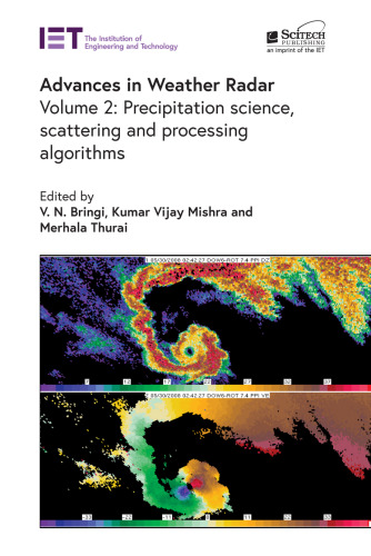 Advances in Weather Radar: Precipitation science, scattering and processing algorithms