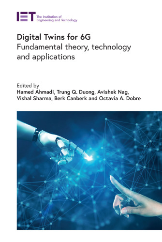 Digital Twins for 6G: Fundamental theory, technology and applications (Telecommunications)