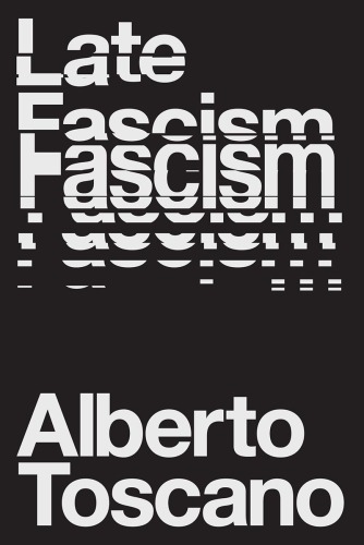 Late Fascism: Race, Capitalism and the Politics of Crisis