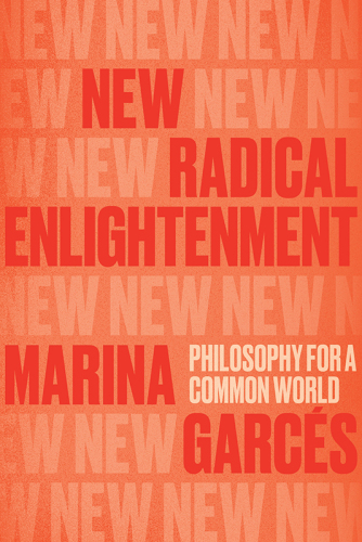 New Radical Enlightenment: Philosophy for a Common World