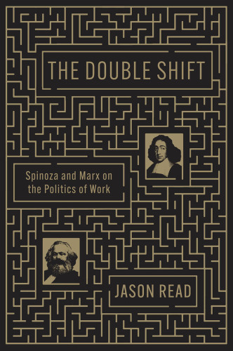 The Double Shift: Spinoza and Marx on the Politics of Work