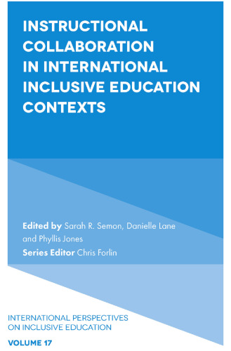 Instructional Collaboration in International Inclusive Education Contexts (International Perspectives on Inclusive Education, 17)