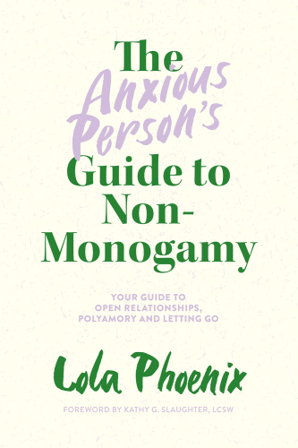 The Anxious Person’s Guide to Non-Monogamy