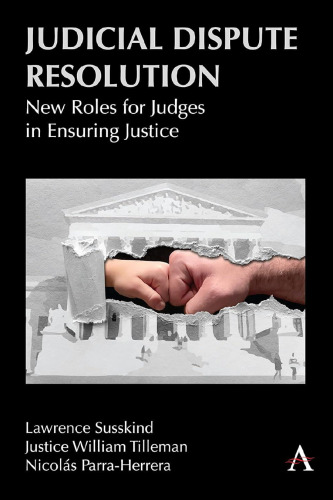 Judicial Dispute Resolution: New Roles for Judges in Ensuring Justice