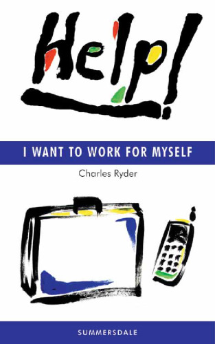 Help! I Want to Work for Myself (Help! Guides)