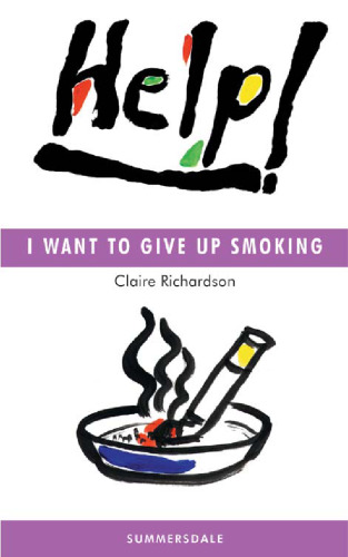 Help!: I Want to Give Up Smoking (Help! Guides)