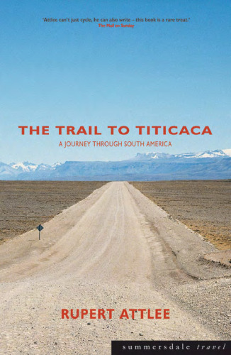The Trail to Titicaca: A Journey Through South America