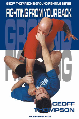 Fighting from Your Back (Ground Fighting)