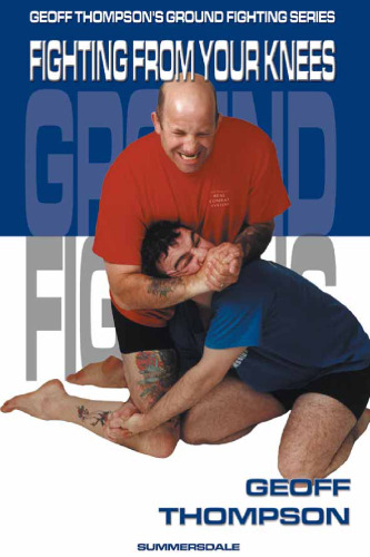 Fighting from Your Knees (Ground Fighting)