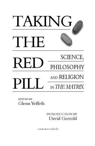 Taking the Red Pill: Science, Philosophy and Religion in The Matrix