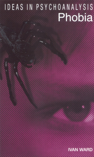 Phobia (Ideas in Psychoanalysis)