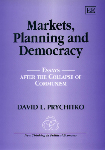 Markets, Planning and Democracy: Essays After the Collapse of Socialism