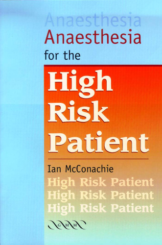 Anaesthesia for the High Risk Patient