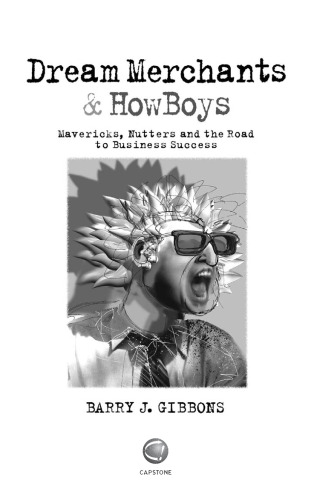 Dream MerchantsÂ & HowBoys: Mavericks, Nutters and the Road to Business Success