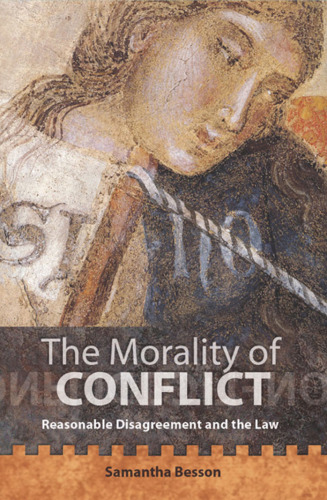 The Morality of Conflict: Reasonable Disagreement and the Law