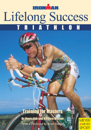 Lifelong Success, Triathlon: Training for Masters : Ironman Edition