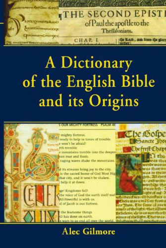 A Dictionary of the English Bible and its Origins