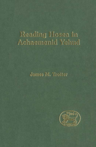 Reading Hosea in Achaemenid Yehud (JSOT Supplement)