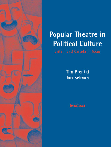 Popular Theatre in Political Culture: Britain and Canada in focus