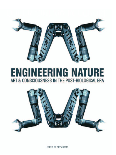 Engineering Nature: Art and Consciousness in the Post-Biological Era (Intellect Books - Readings in Art and Design Education)