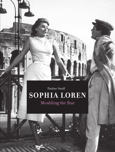 Sophia Loren: Moulding the Star