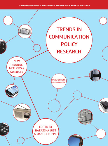 Trends in Communication Policy Research: New Theories, Methods and Subjects